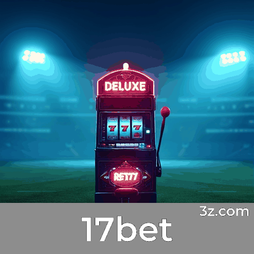 17bet: Bônus Generosos e Ideais para Brasileiros